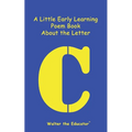 A Little Early Learning Poem Book About the Letter C - Paperback
