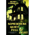 Somewhere Quiet, Full of Light - Paperback