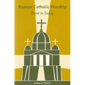 Roman Catholic Worship: Trent to Today - Paperback
