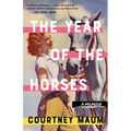 The Year of the Horses: A Memoir - Paperback