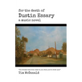 For the Death of Dustin Essary: A Music Novel - Paperback