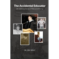 The Accidental Educator: Life-Defining Stories of Rites and Wrongs - Paperback