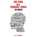The Mind is a Terrible Thing to Waste - Paperback