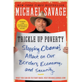 Trickle Up Poverty: Stopping Obama's Attack on Our Borders, Economy, and Security - Paperback