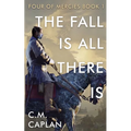 The Fall is All There Is - Paperback