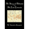 The Story of Atlantis and the Lost Lemuria by W. Scott-Elliot, Body, Mind & Spirit, Ancient Mysteries & Controversial Knowledge - Paperback