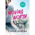 Moving North: A heartwarming novel celebrating family love and finding joy after loss - Hardcover