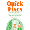 Quick Fixes: Drugs in America from Prohibition to the 21st Century Binge - Hardcover