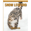 Snow Leopard: A Fun and Educational Book for Kids with Amazing Facts and Pictures - Paperback