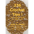 336 Crochet Tips ! The Solutions Book for Crocheters - Paperback