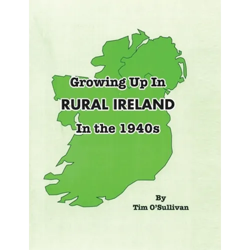 Growing Up in Rural Ireland in the 1940s - Paperback