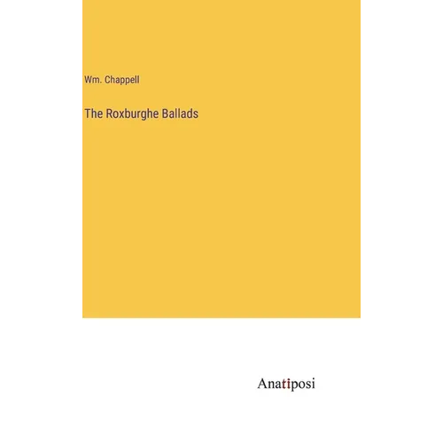 The Roxburghe Ballads - Hardcover