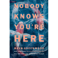 Nobody Knows You're Here: A Psychological Suspense Thriller - Paperback