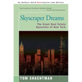 Skyscraper Dreams: The Great Real Estate Dynasties of New York - Paperback