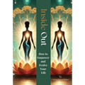 Inside Out: How to Empower and Evolve Your Life - Hardcover