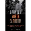 Haunted North Carolina: Ghosts and Strange Phenomena of the Tar Heel State - Paperback