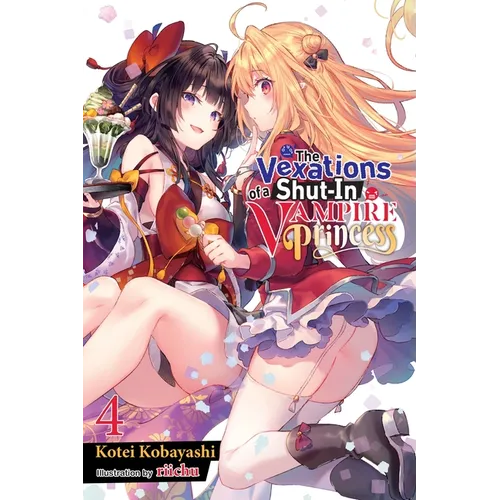 The Vexations of a Shut-In Vampire Princess, Vol. 4 (Light Novel): Volume 4 - Paperback