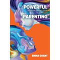 The Powerful Proactive Parent's Guide to Present Parenting - Paperback