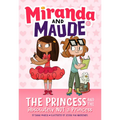 The Princess and the Absolutely Not a Princess (Miranda and Maude #1) - Paperback