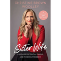 Sister Wife: A Memoir of Faith, Family, and Finding Freedom - Hardcover
