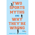 Two Sports Myths and Why They're Wrong - Paperback