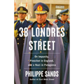 38 Londres Street: On Impunity, Pinochet in England, and a Nazi in Patagonia - Hardcover