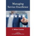 Managing Service Excellence: The Ultimate Guide to Building and Maintaining a Customer-Centric Organization - Paperback