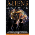 Aliens Answer: A telepathic call results in astounding, beautiful, mind-bending conversations with non-Earth beings - Paperback
