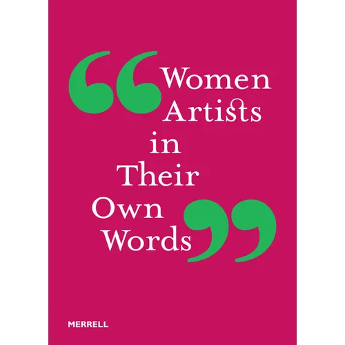 Women Artists in Their Own Words - Hardcover