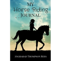 My Horse Riding Journal: For Horse Crazy Boys and Girls - Paperback