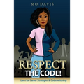 Respect the Code!: Laws for Career Strategies & Codeswitching - Paperback