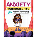 Anxiety Workbook for Kids: 50+ Fun Mindfulness Activities to Feel Calm, Build Awareness, and Be Your Best Self - Paperback