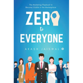 Zero To Everyone: The Marketing Playbook to Become Visible in the Marketplace - Paperback
