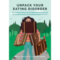 Unpack Your Eating Disorder: The Journey to Recovery for Adolescents in Treatment for Anorexia Nervosa and Atypical Anorexia Nervosa - Paperback