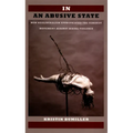 In an Abusive State: How Neoliberalism Appropriated the Feminist Movement against Sexual Violence - Paperback