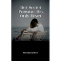 Her Secret Fortune, His Only Heart - Paperback