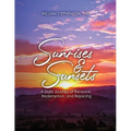 Sunrises and Sunsets: A Daily Journey of Renewal, Redemption, and Rejoicing - Paperback