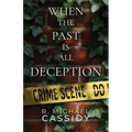When the Past is All Deception - Paperback