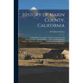 History of Marin County, California: Including Its Geography, Geology, Topography and Climatography: Together With a ... Record of the Mexican Grants - Paperback