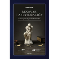 RENOVAR LA CIVILIZACIÓN. Temas para la posmodernidad - Paperback