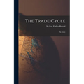 The Trade Cycle; an Essay - Paperback