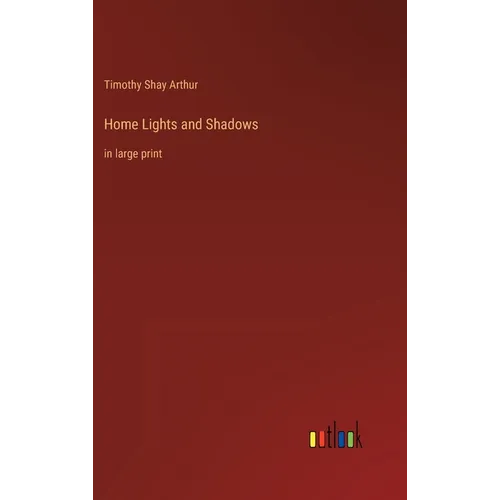 Home Lights and Shadows: in large print - Hardcover