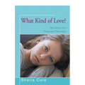 What Kind of Love?: The Diary of a Pregnant Teenager - Paperback