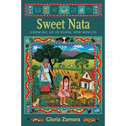 Sweet Nata: Growing Up in Rural New Mexico - Paperback