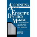Accounting for Effective Decision Making: A Manager's Guide to Corporate, Financial, and Cost Reporting - Hardcover