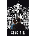 Journey...Nowhere: (In Two Volumes) - Paperback