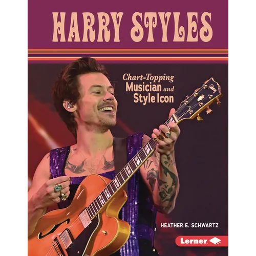 Harry Styles: Chart-Topping Musician and Style Icon - Library Binding