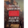 Fateful Lightning: A New History of the Civil War & Reconstruction - Paperback