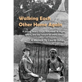 Walking Each Other Home Again: A young Peace Corps Volunteer in Niger, 1960's, and her return 30 years later - Paperback