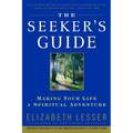 The Seeker's Guide: Making Your Life a Spiritual Adventure - Paperback